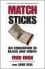 Matchsticks__An_Education_in_Black_and_White