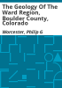The_geology_of_the_Ward_region__Boulder_County__Colorado