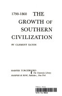 The_growth_of_Southern_civilization__1790-1860