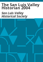 The_San_Luis_Valley_Historian_2004