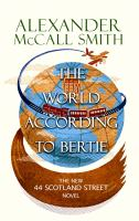 The_world_according_to_Bertie__the_new_44_Scotland_Street_novel___Alexander_McCall_Smith