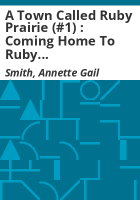 A_town_called_Ruby_Prairie___1____coming_home_to_ruby_prairieb