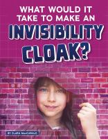 What_would_it_take_to_make_an_invisibility_cloak_