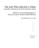 The_girl_who_married_a_ghost_and_other_tales_from_The_North_American_Indian