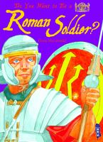 Do_you_want_to_be_a_Roman_soldier_