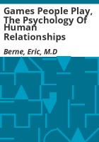 Games_People_Play__The_Psychology_of_Human_Relationships
