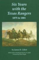 Six_years_with_the_Texas_Rangers__1875_to_1881