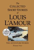 The_collected_short_stories_of_Louis_L_Amour__Volume_four__The_adventure_stories___Louis_L_Amour