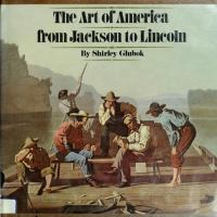 The_art_of_America_from_Jackson_to_Lincoln