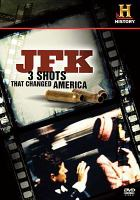 JFK___3_shots_that_changed_America