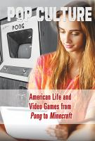 American_life_and_video_games_from_Pong_to_Minecraft