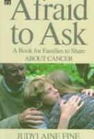 Afraid_to_ask__a_book_for_families_to_share_about_cancer