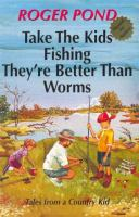 Take_the_kids_fishing__they_re_better_than_worms