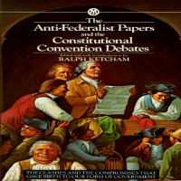 The_Anti-Federalist_papers___and__The_constitutional_convention_debates____c_edited_and_with_an_introduction_by_Ralph_Ketcham