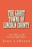 The_Ghost_Towns_of_Lincoln_County