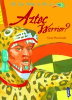Do_you_want_to_be_an_Aztec_warrior_