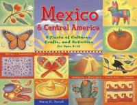 Mexico___Central_America__A_Fiesta_of_Cultures__Crafts__and_Activities_for_Ages_8-12